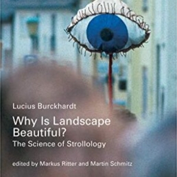 Why Is Landscape Beautiful by Lucius Burckhardt