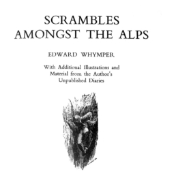 Scrambles amongst the Alps by Edward Whymper