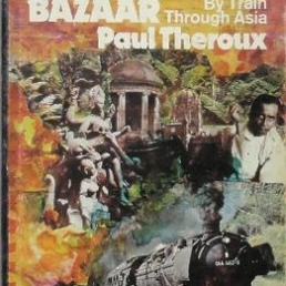 The Great Railway Bazaar by Paul Theroux